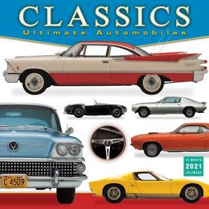 Classics: Ultimate Automobiles — Wall Calendar 2021 by Various