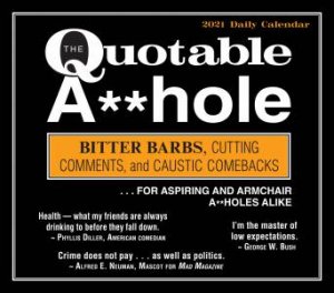 The Quotable A**hole  Boxed, Daily Calendar 2021 by Various