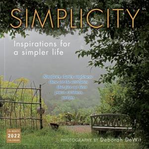 Simplicity: Inspirations For A Simpler Life — By Deborah DeWit Wall Calendar by Deborah DeWit