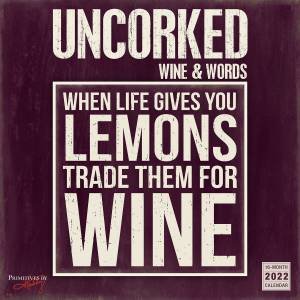 Uncorked! Wine & Word - Wall Calendar 2022 by Kathy Phillips