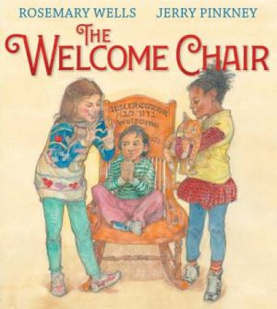 The Welcome Chair by Rosemary Wells & Jerry Pinkney