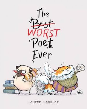 The Best Worst Poet Ever by Lauren Stohler