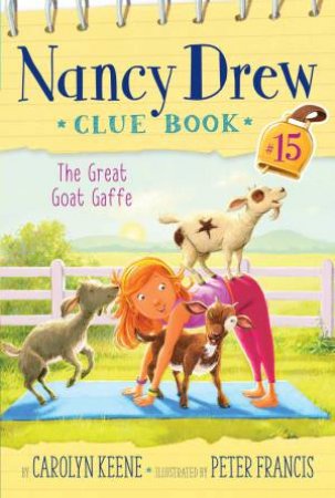 The Great Goat Gaffe by Carolyn Keene & Peter Francis