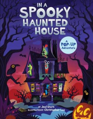 In A Spooky Haunted House: A Pop-Up Adventure by Joel Stern