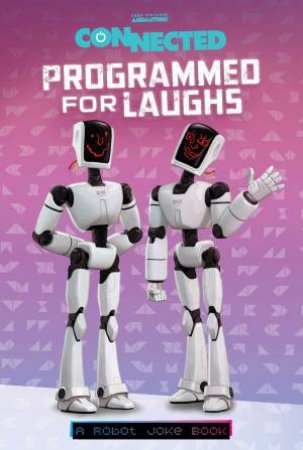 Programmed For Laughs: A Robot Joke Book by Matt Chapman