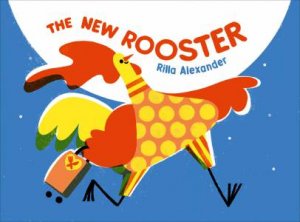 The New Rooster by Rilla Alexander