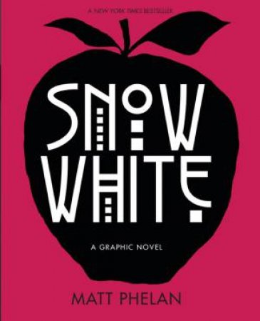 Snow White: A Graphic Novel by Matt Phelan