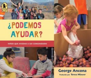 ¿Podemos ayudar?: Niños que ayudan a sus comunidades (Can I Help?) by George Ancona