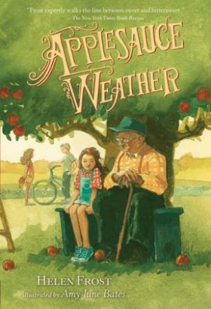 Applesauce Weather by Helen Frost & Amy June Bates