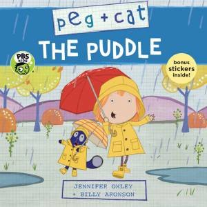 Peg + Cat: The Puddle by Jennifer Oxley & Billy Aronson