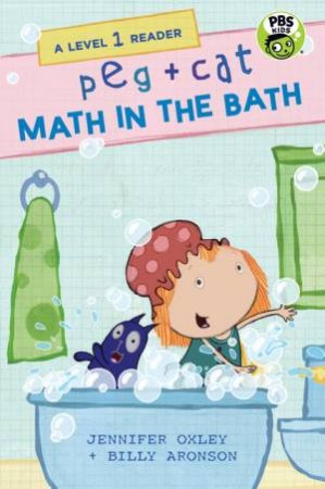 Peg + Cat: Math In The Bath: Level 1 by Jennifer Oxley & Billy Aronson