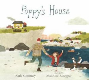 Poppy's House by Karla Courtney & Madeline Kloepper