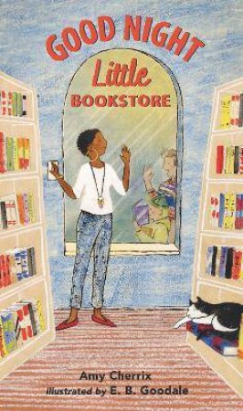 Good Night, Little Bookstore by Amy Cherrix & Emily Goodale