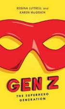 Gen Z The Superhero Generation