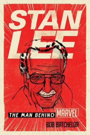 Stan Lee by Bob Batchelor