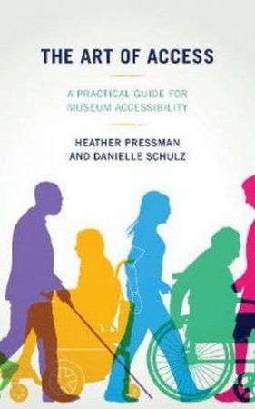 The Art Of Access by Heather Pressman