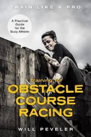 Training For Obstacle Course Racing by Will Peveler