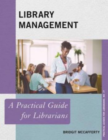 Library Management: A Practical Guide For Librarians by Bridgit McCafferty