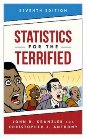 Statistics For The Terrified by John H. Kranzler & Christopher J. Anthony