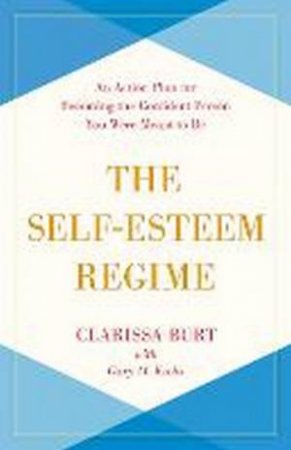 The Self-Esteem Regime by Clarissa Burt & Gary M. Krebs