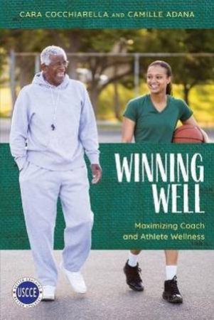 Winning Well by Cara Cocchiarella & Camille Adana