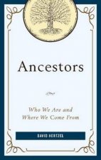 Ancestors Who We Are And Where We Come From