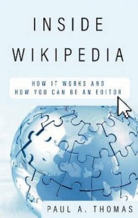 Inside Wikipedia by Paul A. Thomas