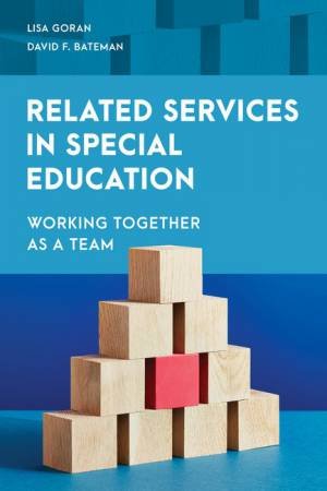 Related Services in Special Education by Lisa Goran & David F. Bateman & Kristin C. Wickel