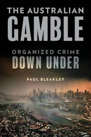 The Australian Gamble by Paul Bleakley