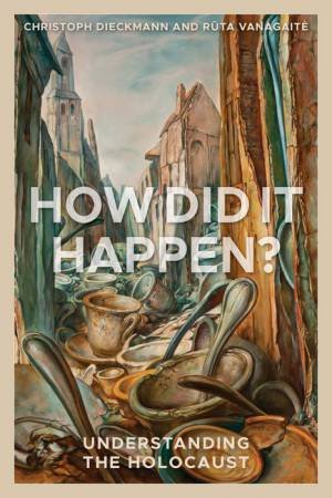 How Did It Happen? by Christoph Dieckmann & Ruta Vanagaite