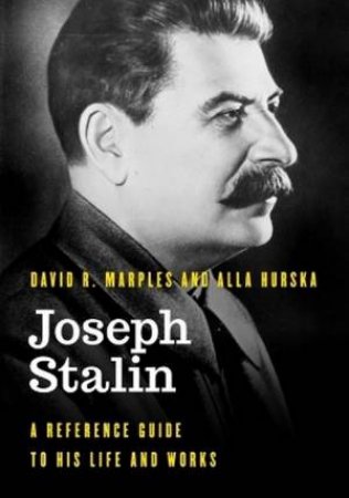 Joseph Stalin by David R Marples & Alla Hurska