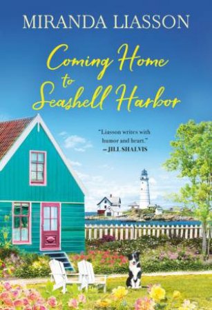 Coming Home to Seashell Harbor by Miranda Liasson