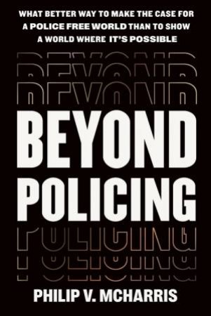 Beyond Policing by Philip V McHarris