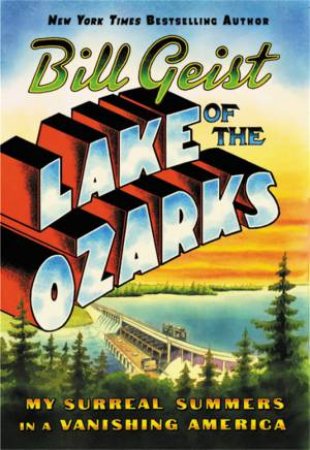 Lake of the Ozarks by Bill Geist