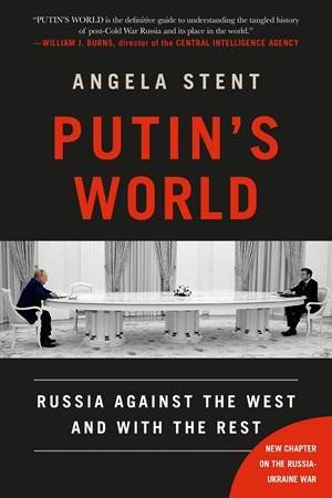 Putin's World by Angela Stent