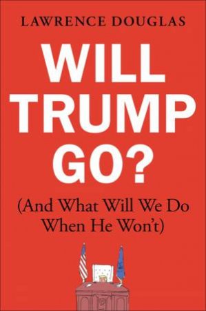 Will He Go? by Lawrence Douglas