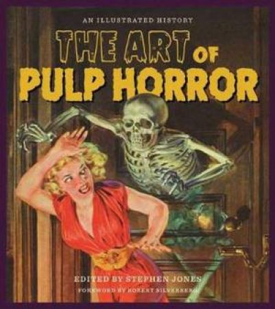 The Art Of Pulp Horror by Stephen Jones