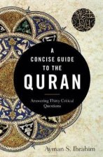 A Concise Guide to the Quran  Answering Thirty Critical Questions