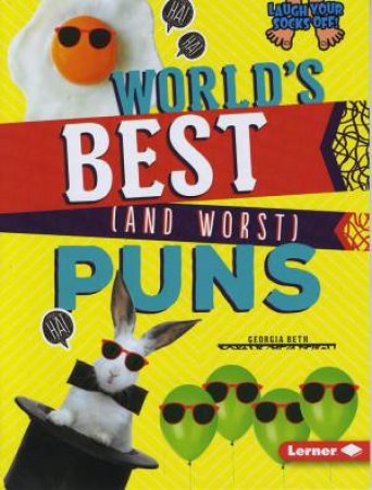 World's Best (and Worst) Puns by Georgia, Beth