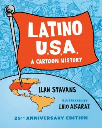 Latino USA by Lalo Alcaraz & Ilan Stavans & Ilan Stavans & Ilan Stavans & Lalo Alcaraz & Lalo Alcaraz