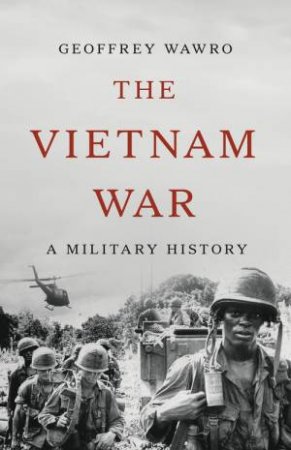 The Vietnam War by Geoffrey Wawro