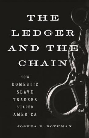 The Ledger and the Chain by Joshua D. Rothman