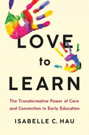 Love to Learn by Isabelle C. Hau