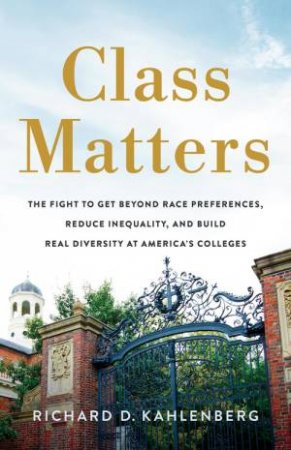 Class Matters by Richard D Kahlenberg