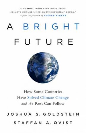 A Bright Future by Joshua S. Goldstein & Staffan A. Qvist