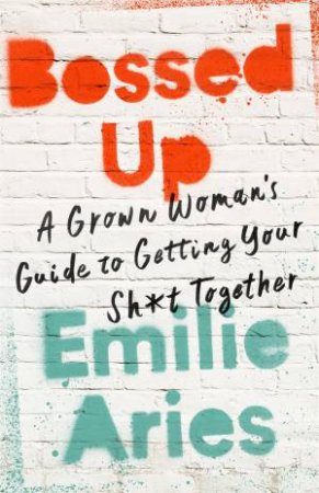 Bossed Up by Emilie Aries