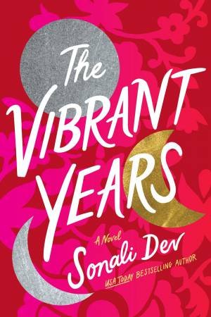 The Vibrant Years by Sonali Dev