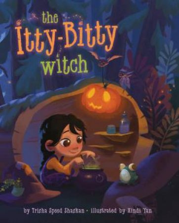 The Itty Bitty Witch by Trisha Speed Shaskan & Xindi Yan