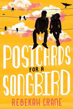 Postcards For A Songbird by Rebekah Crane