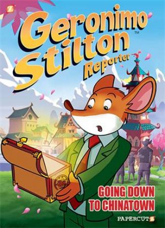 Going Down To Chinatown by Geronimo Stilton